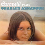 Caravelli Plays Charles Aznavour