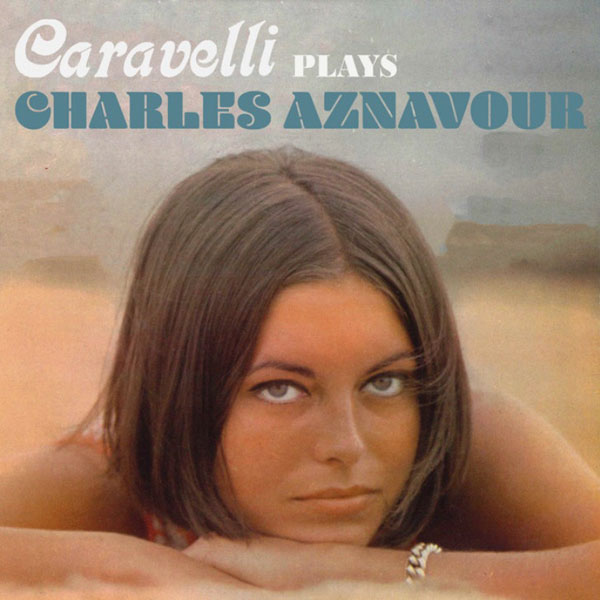 CARAVELLI PLAYS CHARLES AZNAVOUR