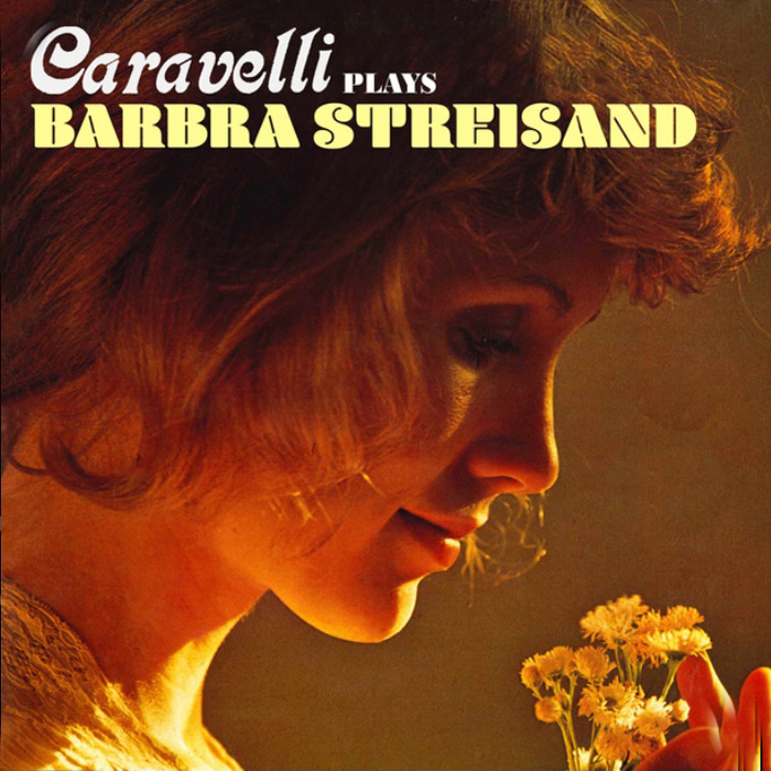CARAVELLI PLAYS BARBRA STREISAND