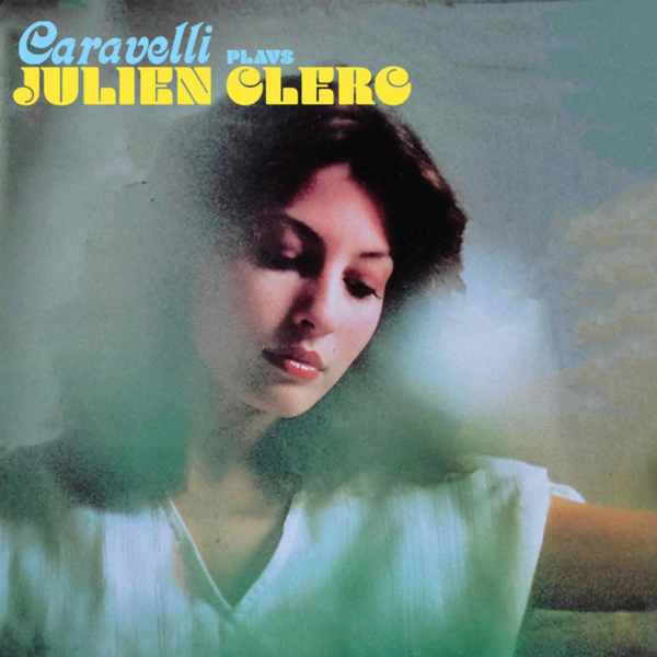 CARAVELLI PLAYS JULIEN CLERC