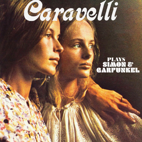 CARAVELLI PLAYS SIMON & GARFUNKEL