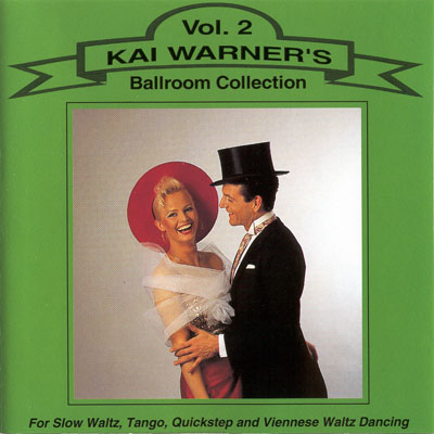 KAI WARNER COLLECTION VOL. 2 FOR SLOW WALTZ, TANGO, QUICKSTEP AND VIENESSE WALTZ DANCING