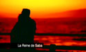La Reine De Saba