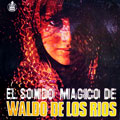 El Sonido Mágico de Waldo de los Ríos 1